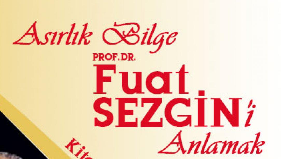 2019 Prof.Dr.Fuat SEZGİN Yılı Etkinlikleri